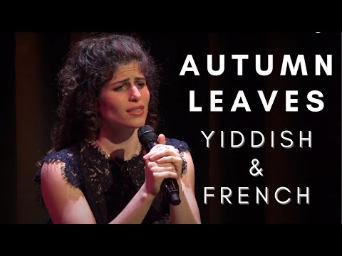Lea Kalisch - "Autumn Leaves" in French and Yiddish - Jazz Song