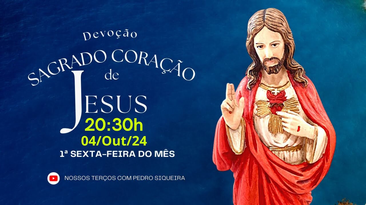 1ª SEXTA - DEVOÇÃO AO SAGRADO CORAÇÃO - INTENÇÃO PEDRO SIQUEIRA