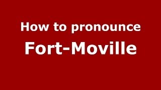 How to pronounce Fort-Moville