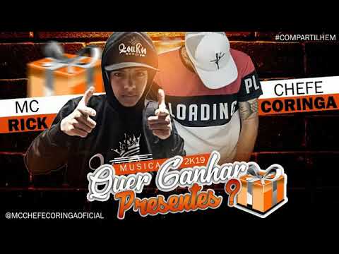 MC RICK E MC CHEFE CORINGA - QUE GANHAR PRESENTE MÚSICA NOVA EXCLUSIVA 2019