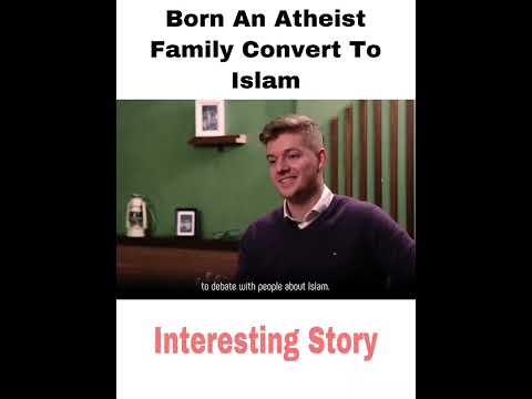 BORN AN ATHEIST FAMILY CONVERTED TO ISLAM