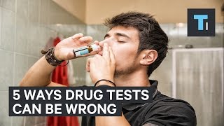 5 ways you could falsely test positive for drugs