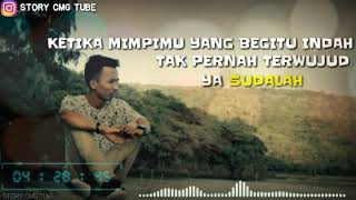 Download lagu Story wa lirik{ ya sudahlah } mp3