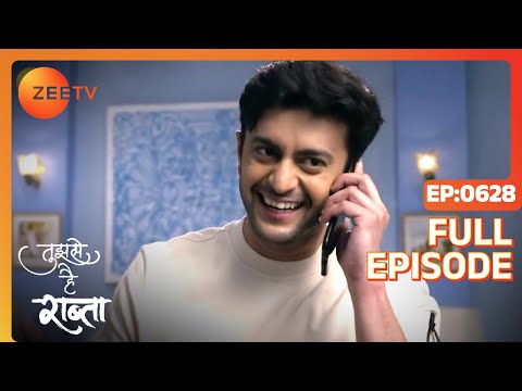 Atharv's Fake Assurance - Tujhse Hai Raabta - Full ep 628 - Zee TV