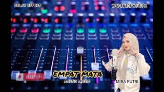 Download lagu EMPAT MATA || MIRA PUTRI // AGENG MUSIC - DANGDUT KOPLO DELAY EFFECT// VENSA NADA  mp3