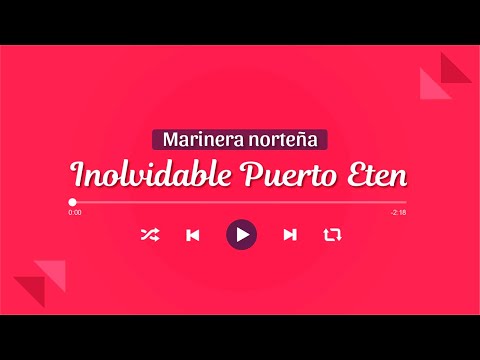 Inolvidable Puerto Eten - Marinera Norteña