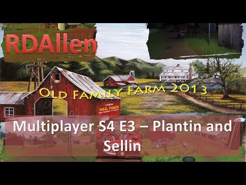 Farm Sim 15 Multiplayer Old Family Farm E3 - Plantin and Sellin