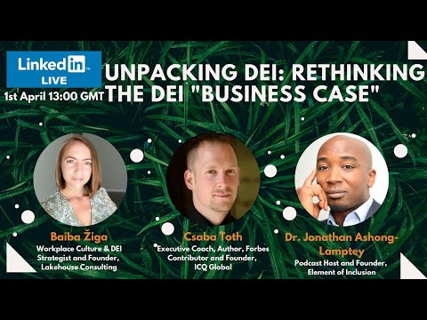 Unpacking DEI: RETHINKING THE DEI "BUSINESS CASE" - Using Uncommon Sense when it is needed the… — video featuring Csaba Toth