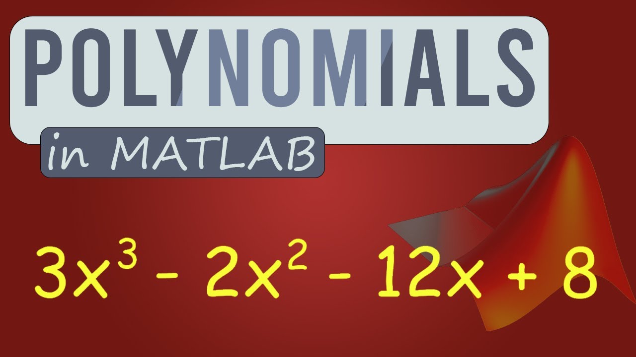 Mastering Polynomials in MATLAB: A Comprehensive Tutorial