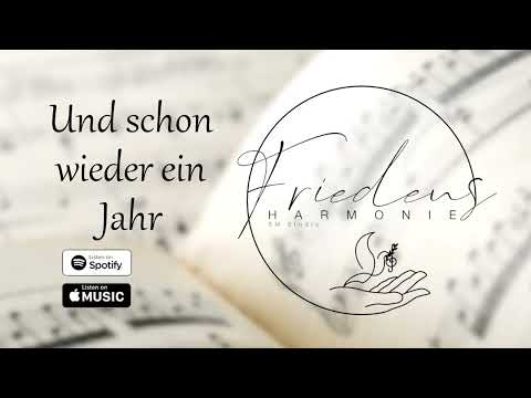 Und schon wieder ein Jahr - Friedenharmonie