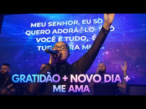 Gratidão  Novo Dia  Me Ama - Graciele Martins