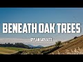 Dylan Gossett - Beneath Oak Trees (Lyrics)