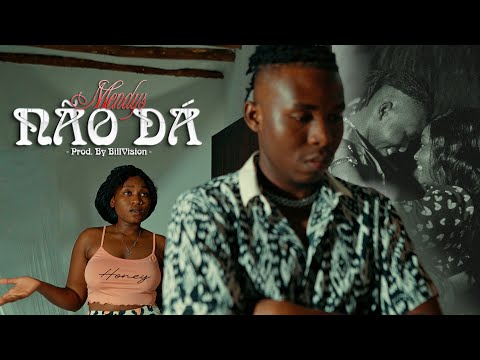 Mendys - Não Dá  ( Official Video Prod. By BillVision )