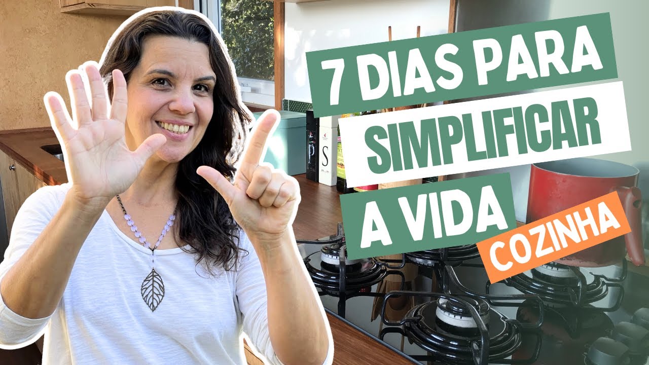 7 dias para SIMPLIFICAR sua COZINHA - Minimalismo na Prática com Bel Albornoz