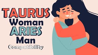 Taurus Woman and Aries Man Compatibility