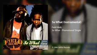 Field Mob - So What (Instrumental)