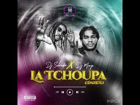 Dj Salvador feat Dj Mesgo la TCHOUPA