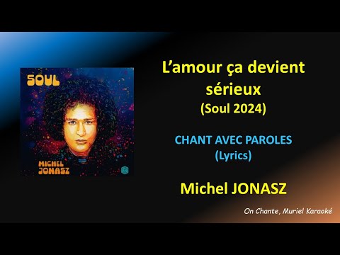 L'AMOUR CA DEVIENT SERIEUX (Version 2024) PAROLES (Lyrics) Michel JONASZ (HQ)