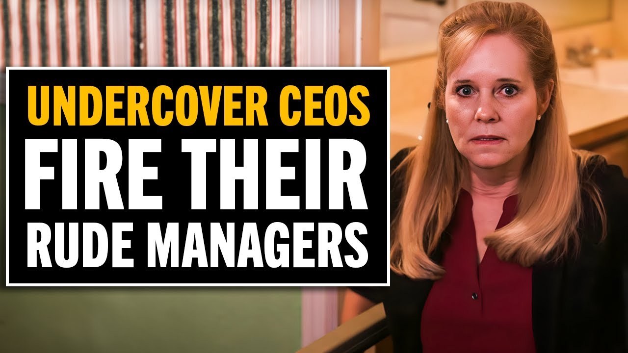 Undercover CEOs Catch Rude Managers!