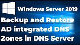 Backup and Restore AD Integrated DNS Zones in DNS Server