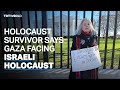 Holocaust survivor says Israel is committing Holocaust in Gaza