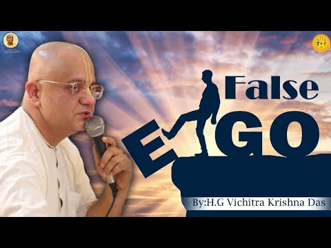 False Ego | HG Vichitra Krishna Prabhuji
