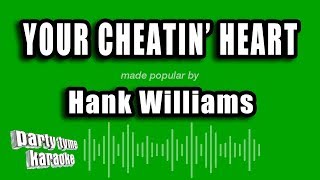 Hank Williams - Your Cheatin&#39; Heart (Karaoke Version)