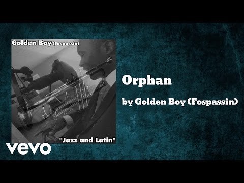 Golden Boy (Fospassin) - Orphan (AUDIO)