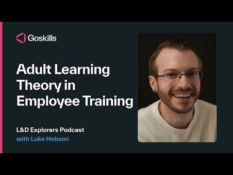 Andragogy: Adult Learning Theory in Employee Training | L&D Explorers Podcast with @DrLukeHobson