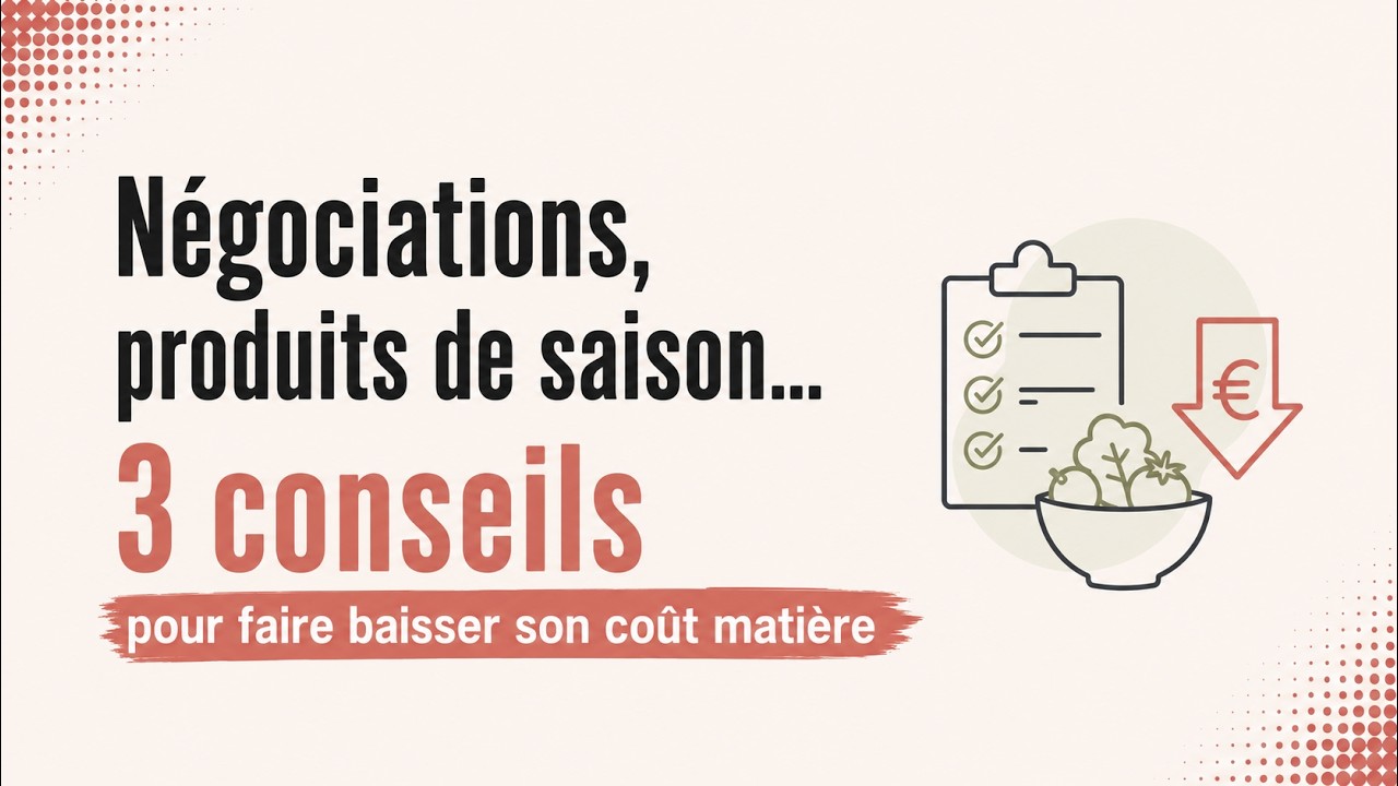 Negotiations, seasonal produce... 3 tips to lower your ingredient costs