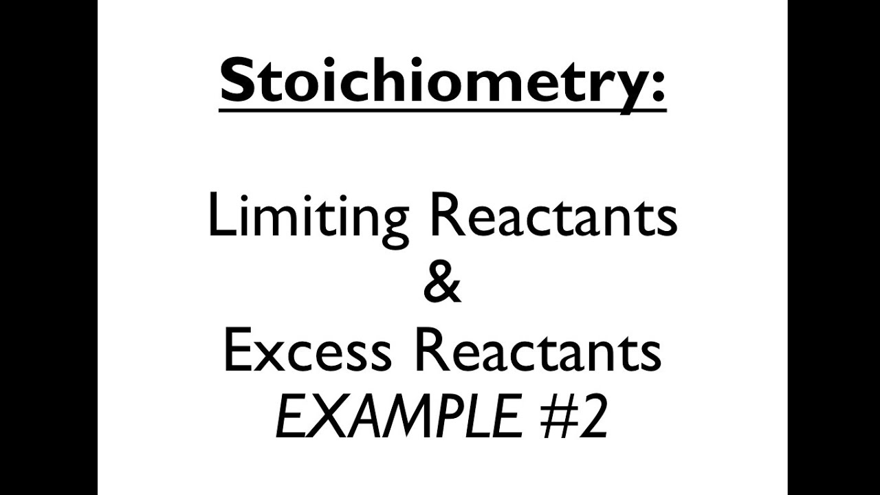 Stoichiometry 7: Limiting and Excess Reactants #2