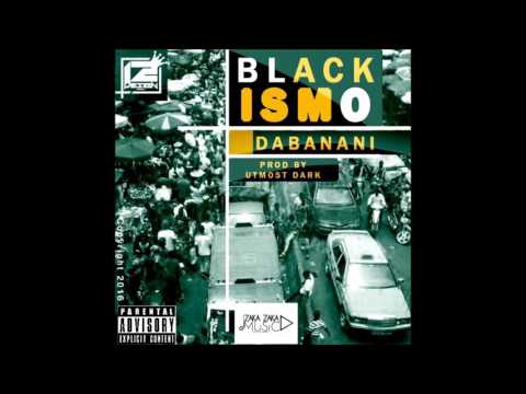 Black Ismo - Dabanani ( Prod By Utmost Dark)