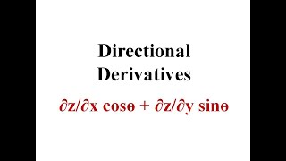 Directional Derivatives (rate of change in a particular direction)