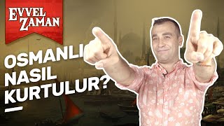 Osmanlı Nasıl Kurtulur? | Osmanlı Gerileme Dönemi | Ömer F. Yozkatlı | Evvel Zaman #2