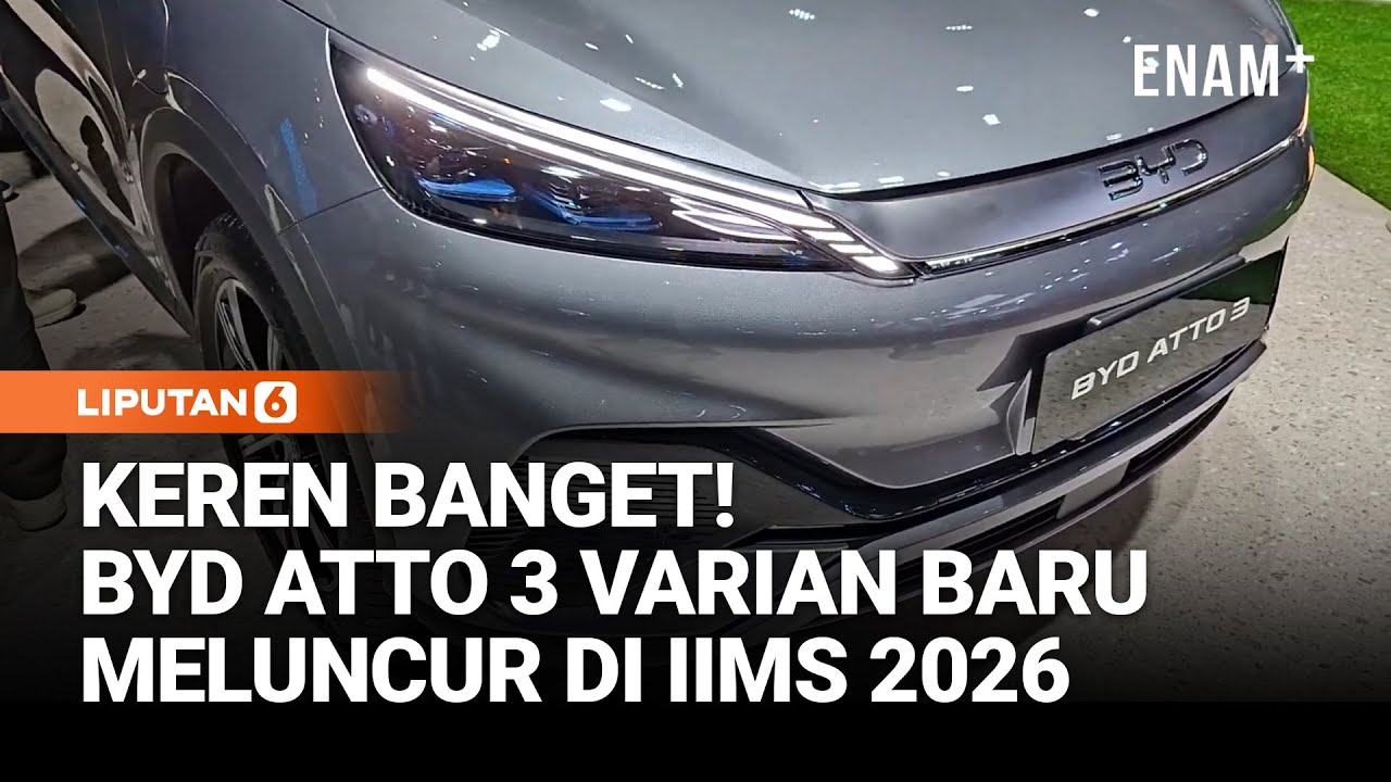 BYD Atto 3 Varian Terbaru Meluncur di IIMS 2026 | Liputan6