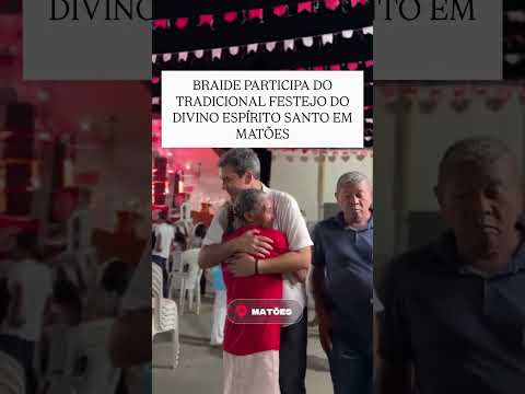 BRAIDE PARTICIPA DO TRADICIONAL FESTEJO DO DIVINO ESPÍRITO SANTO EM MATÕES
