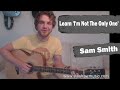 Sam Smith - 'I'm Not the Only One' (Guitar ...