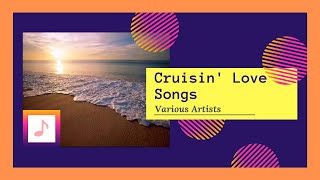 CRUISIN&#39; LOVE SONGS - NONSTOP