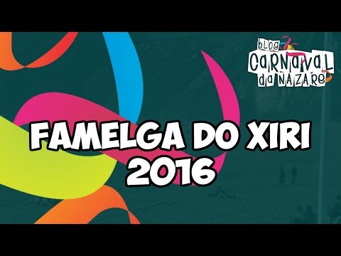 Famelga do Xiri 2016 - Carnaval da Nazaré