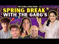 The Zarna Garg Family Podcast | Ep. 21: Spring Break With the Garg's