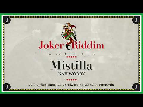 3.Mistilla - Nah Worry (JOKER RIDDIM)