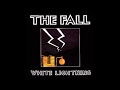 The Fall- White Lightning B/W Blood Outta Stone