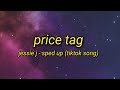 Price Tag - Jessie J [ SPED UP ] TikTok Song | (Lyrics Video)