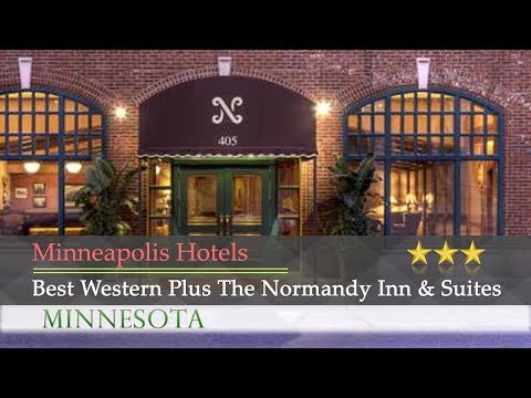 Best Western Plus The Normandy Inn & Suites - Minneapolis Hotels, Minnesota