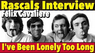 Felix Cavaliere talks Young Rascals Hit &quot;I&#39;ve Been Lonely Too Long&quot;