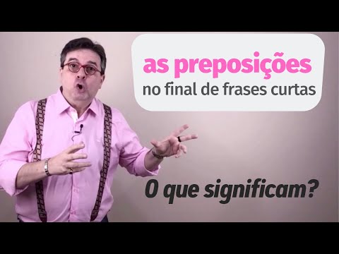 Preposições no Final das Frases Curtas em Inglês - Para que servem?  |  Dica de Inglês do Tio Beto
