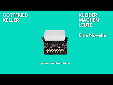 🎧 Kleider machen Leute – Gottfried Keller | Klassiker & Satire | Hörbuch | Gelesen von Sven Görtz