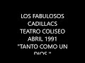 Los Fabulosos Cadillacs - Tanto como un Dios - en vivo - teatro coliseo- 1991