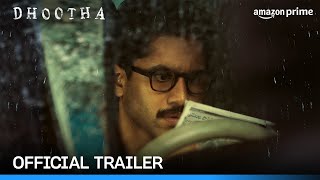Dhootha - Official Trailer | Naga Chaitanya  Parvathy Thiruvothu  Sathyapriya Bhavani Shankar