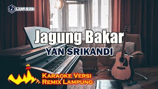Download lagu Karaoke - Jagung Bakar - Yan Srikandi // [Djuna Musik] mp3